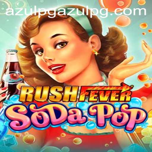Experience the Thrill of RushFeverSodaPop: A Comprehensive Guide